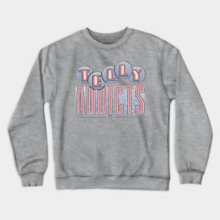 TELLY ADDICTS Crewneck Sweatshirt